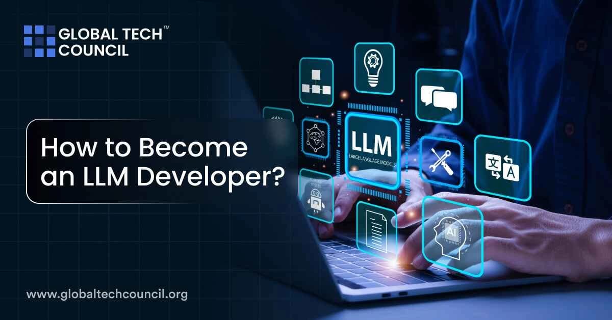 How to Become an LLM Developer?