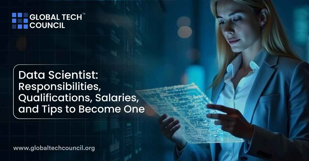 Data Scientist: Responsibilities, Qualifications, Salaries, and Tips to Become One