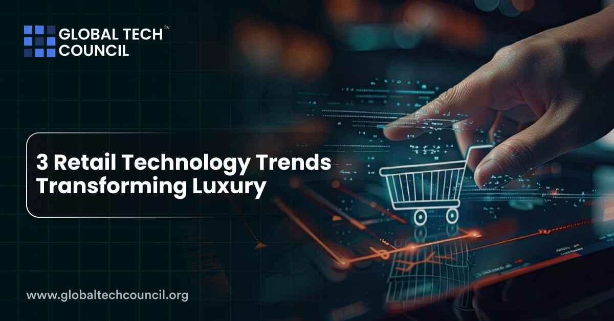 3 Retail Technology Trends Transforming Luxury