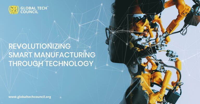 Revolutionizing Smart Manufacturing Through Technology