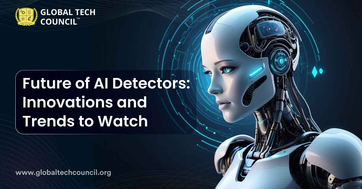 Future of AI Detectors: Innovations and Trends to Watch