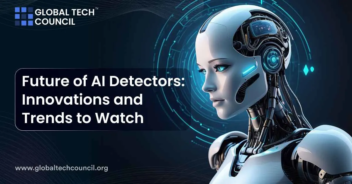 Future of AI Detectors: Innovations and Trends to Watch